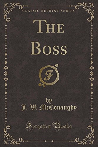 Imagen de archivo de The Boss (Classic Reprint) a la venta por Forgotten Books