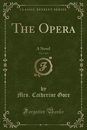 Stock image for The Opera, Vol. 3 of 3: A Novel (Classic Reprint) for sale by Forgotten Books