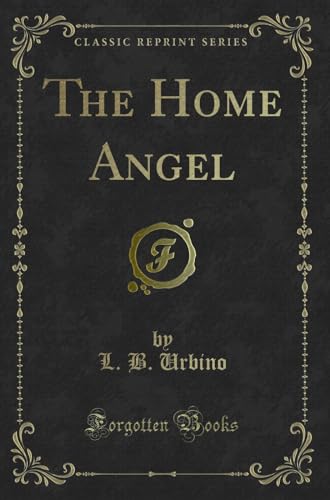 Stock image for The Home Angel Classic Reprint for sale by PBShop.store US