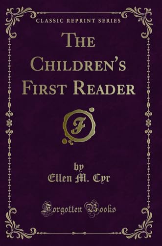 Stock image for The Children's First Reader Classic Reprint for sale by PBShop.store US