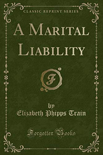 9780243410224: A Marital Liability (Classic Reprint)