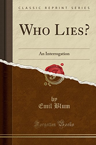 Stock image for Who Lies?: An Interrogation (Classic Reprint) for sale by Forgotten Books