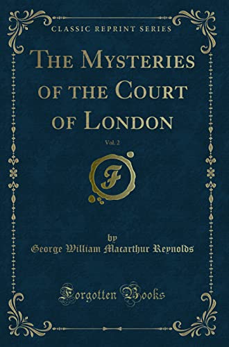 9780243413256: The Mysteries of the Court of London, Vol. 2 (Classic Reprint)