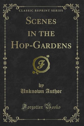 Stock image for Scenes in the Hop-Gardens (Classic Reprint) for sale by Forgotten Books