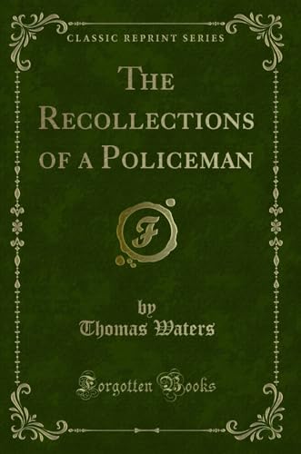 Stock image for The Recollections of a Policeman Classic Reprint for sale by PBShop.store US