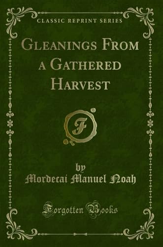 Stock image for Gleanings From a Gathered Harvest Classic Reprint for sale by PBShop.store US