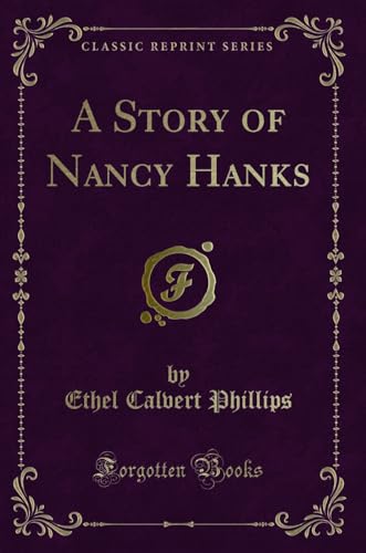 Imagen de archivo de A Story of Nancy Hanks (Classic Reprint) a la venta por Reuseabook