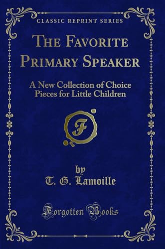 Stock image for The Favorite Primary Speaker (Classic Reprint) for sale by Forgotten Books