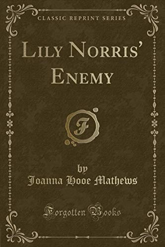 Stock image for Lily Norris' Enemy Classic Reprint for sale by PBShop.store US