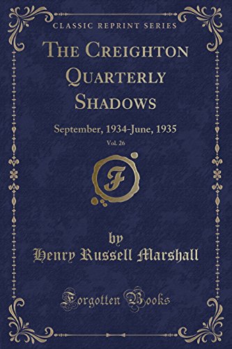Beispielbild fr The Creighton Quarterly Shadows, Vol 26 September, 1934June, 1935 Classic Reprint zum Verkauf von PBShop.store US