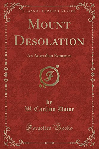 Beispielbild fr Mount Desolation An Australian Romance Classic Reprint zum Verkauf von PBShop.store US