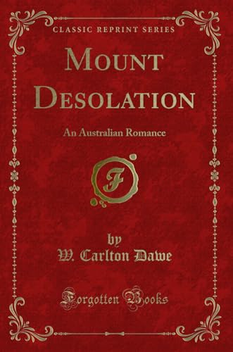 Stock image for Mount Desolation An Australian Romance Classic Reprint for sale by PBShop.store US