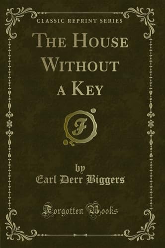 Stock image for The House Without a Key (Classic Reprint) for sale by Forgotten Books