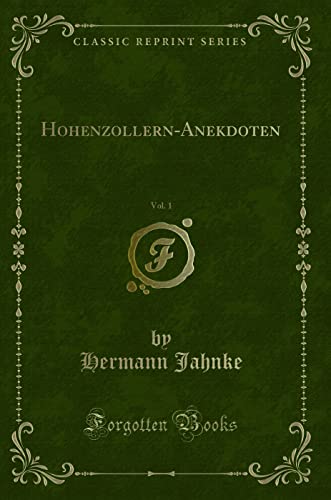 Imagen de archivo de HohenzollernAnekdoten, Vol 1 Classic Reprint a la venta por PBShop.store US