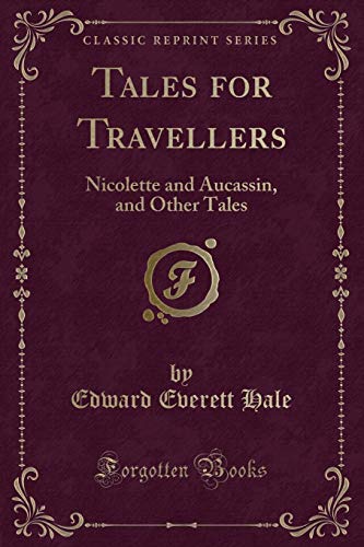 Stock image for Tales for Travellers Nicolette and Aucassin, and Other Tales Classic Reprint for sale by PBShop.store US