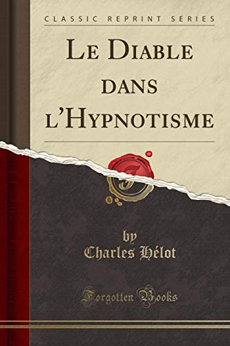 Stock image for Le Diable dans l'Hypnotisme Classic Reprint for sale by PBShop.store US