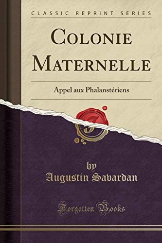Stock image for Colonie Maternelle: Appel aux Phalanst riens (Classic Reprint) for sale by Forgotten Books
