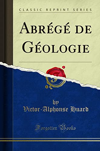 Stock image for Abrg de Gologie Classic Reprint for sale by PBShop.store US