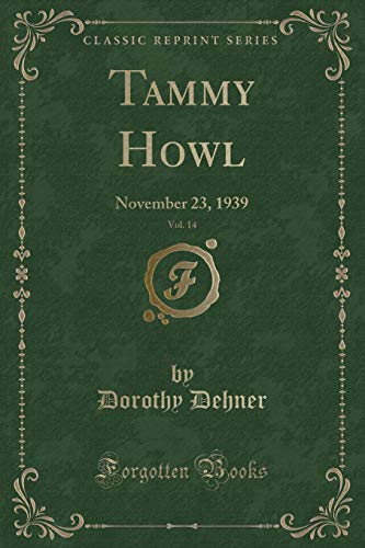 Stock image for Tammy Howl, Vol 14 November 23, 1939 Classic Reprint for sale by PBShop.store US