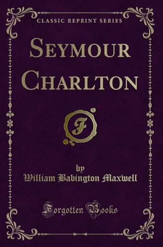 Imagen de archivo de Seymour Charlton (Classic Reprint) a la venta por Forgotten Books