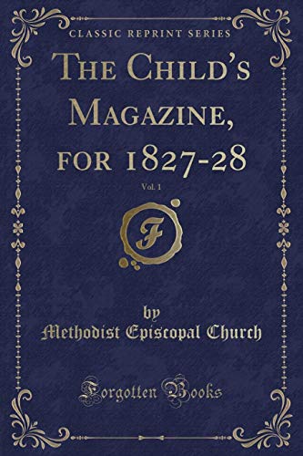 9780243501021: The Child's Magazine, for 1827-28, Vol. 1 (Classic Reprint)