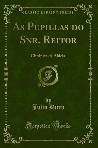 Stock image for As Pupillas do Snr Reitor Chrnica da Aldeia Classic Reprint for sale by PBShop.store US