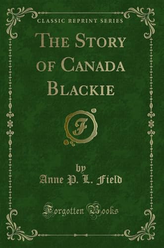 Stock image for The Story of Canada Blackie Classic Reprint for sale by PBShop.store US