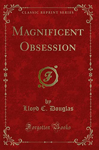 Beispielbild fr Magnificent Obsession (Classic Reprint) zum Verkauf von Better World Books