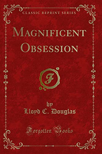 Stock image for Magnificent Obsession (Classic Reprint) for sale by Better World Books