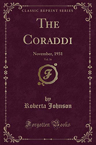 Stock image for The Coraddi, Vol 36 November, 1931 Classic Reprint for sale by PBShop.store US