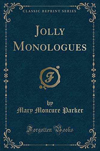 Imagen de archivo de Jolly Monologues Classic Reprint a la venta por PBShop.store US