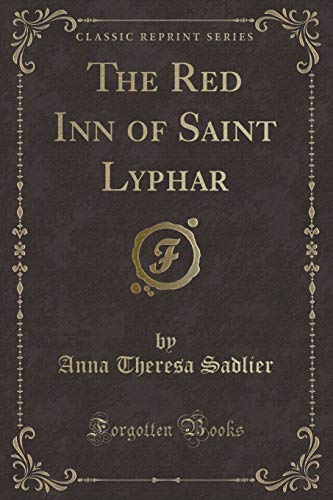 Imagen de archivo de The Red Inn of Saint Lyphar Classic Reprint a la venta por PBShop.store US