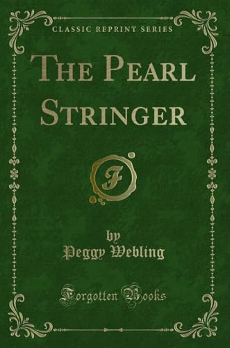 Beispielbild fr The Pearl Stringer (Classic Reprint) zum Verkauf von Forgotten Books