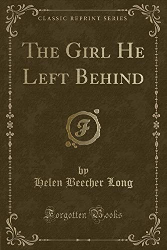 Stock image for The Girl He Left Behind Classic Reprint for sale by PBShop.store US