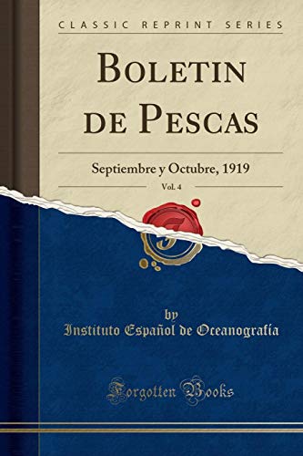 Imagen de archivo de Boletin de Pescas, Vol. 4: Septiembre y Octubre, 1919 (Classic Reprint) a la venta por Forgotten Books
