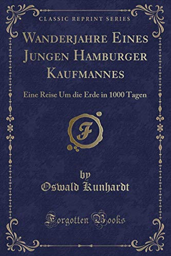 Imagen de archivo de Wanderjahre Eines Jungen Hamburger Kaufmannes (Classic Reprint) a la venta por Forgotten Books