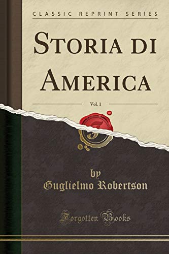 Beispielbild fr Storia di America, Vol. 1 (Classic Reprint) zum Verkauf von Buchpark