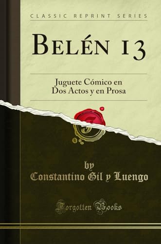 Beispielbild fr Beln 13 Juguete Cmico en Dos Actos y en Prosa Classic Reprint zum Verkauf von PBShop.store US