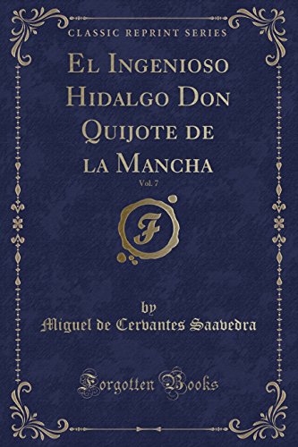 9780243550142: El Ingenioso Hidalgo Don Quijote de la Mancha, Vol. 7 (Classic Reprint)