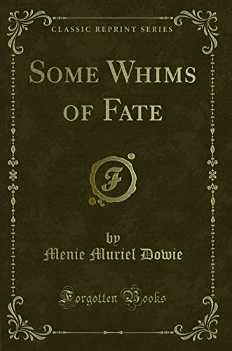 Imagen de archivo de Some Whims of Fate Classic Reprint a la venta por PBShop.store US