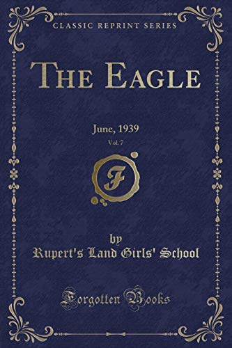 Stock image for The Eagle, Vol. 7: June, 1939 (Classic Reprint) for sale by Reuseabook