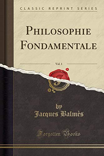 Stock image for Philosophie Fondamentale, Vol 1 Classic Reprint for sale by PBShop.store US