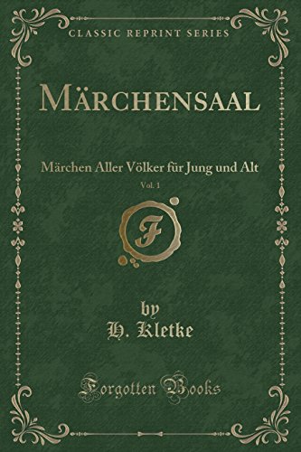 Imagen de archivo de Märchensaal, Vol. 1: Märchen Aller V lker für Jung und Alt (Classic Reprint) a la venta por Forgotten Books