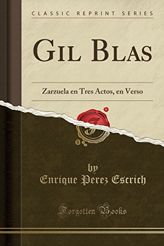 Beispielbild fr Gil Blas Zarzuela en Tres Actos, en Verso Classic Reprint zum Verkauf von PBShop.store US