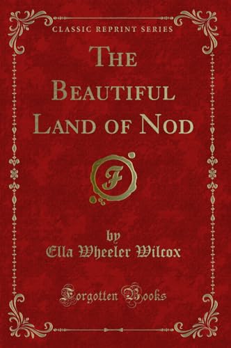 Imagen de archivo de The Beautiful Land of Nod (Classic Reprint) a la venta por Reuseabook