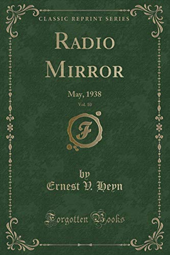 Stock image for Radio Mirror, Vol. 10: May, 1938 (Classic Reprint) for sale by Reuseabook