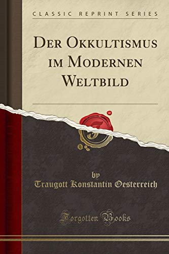 Stock image for Der Okkultismus im Modernen Weltbild Classic Reprint for sale by PBShop.store US