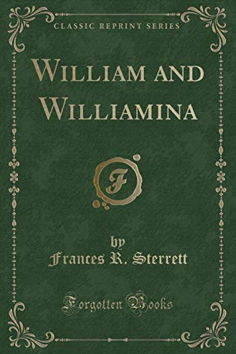 Beispielbild fr William and Williamina Classic Reprint zum Verkauf von PBShop.store US