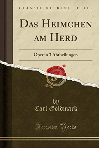 Beispielbild fr Das Heimchen am Herd: Oper in 3 Abtheilungen (Classic Reprint) zum Verkauf von Forgotten Books