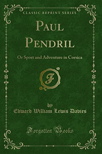 Stock image for Paul Pendril Or Sport and Adventure in Corsica Classic Reprint for sale by PBShop.store US